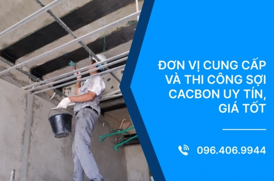 Đơn Vị Cung Cấp Và Thi Công Sợi Carbon Uy Tín, Giá Tốt