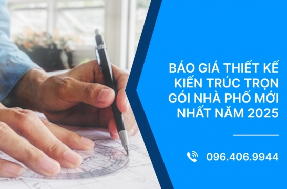 Báo Giá Thiết Kế Kiến Trúc Trọn Gói Nhà Phố Mới Nhất Năm 2025