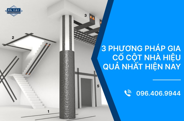 3 phương pháp gia cố cột nhà hiệu quả nhất hiện nay