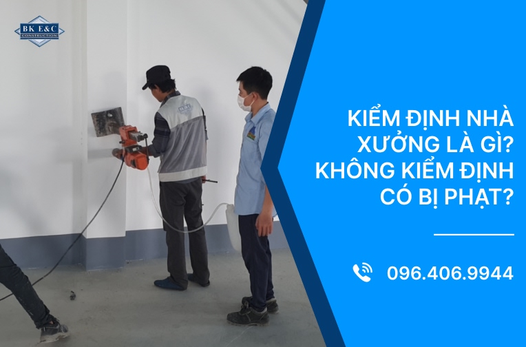 4 điều ít ai biết về kiểm định xây dựng bạn cần nắm