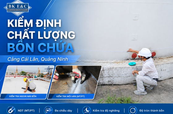 Kiểm định chất lượng bồn chứa tại Cái Lân, Quảng Ninh – BKEC