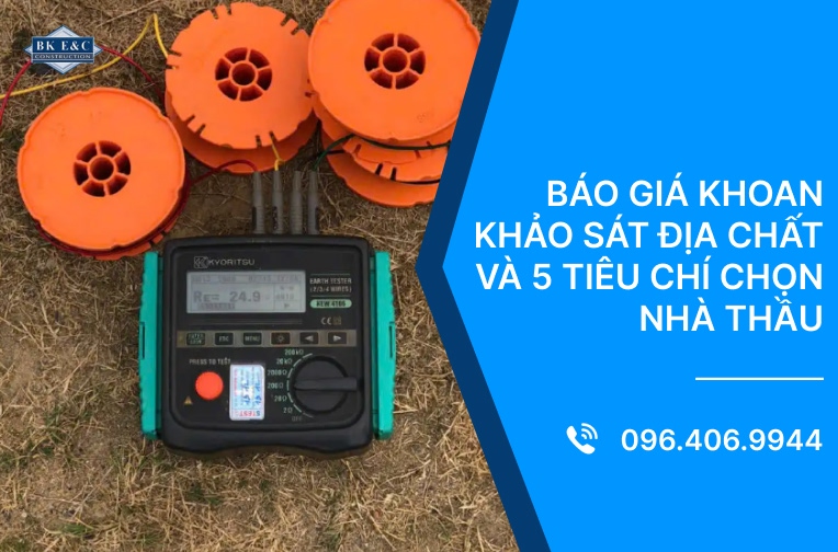 Báo giá khoan khảo sát địa chất và 5 tiêu chí chọn nhà thầu