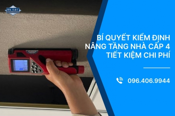 Bí quyết kiểm định nâng tầng nhà cấp 4 tiết kiệm chi phí
