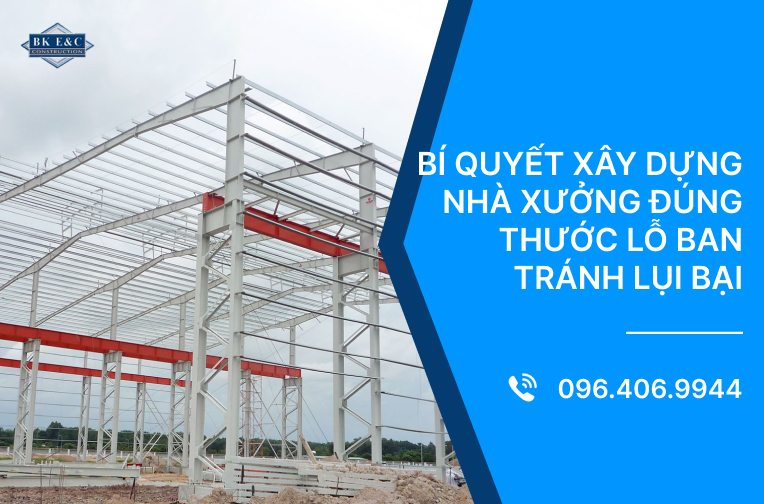 Bí quyết xây dựng nhà xưởng đúng thước Lỗ Ban tránh lụi bại