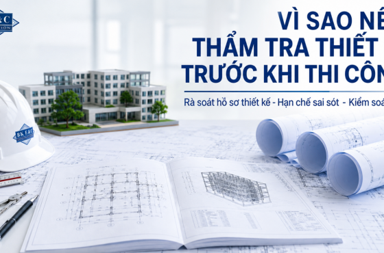 Vì Sao Nên Thẩm Tra Thiết Kế Trước Khi Thi Công?