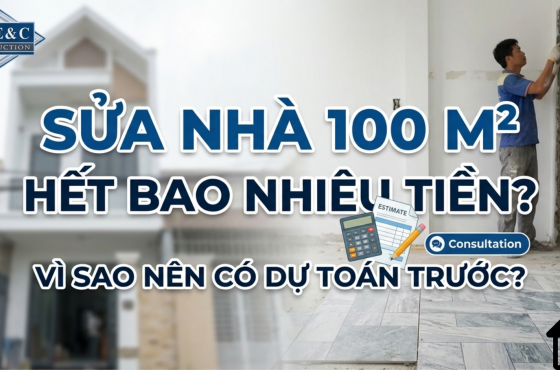 Chi Phí Sửa Nhà 100m² Và Bí Quyết Kiểm Soát Ngân Sách Không Phát Sinh