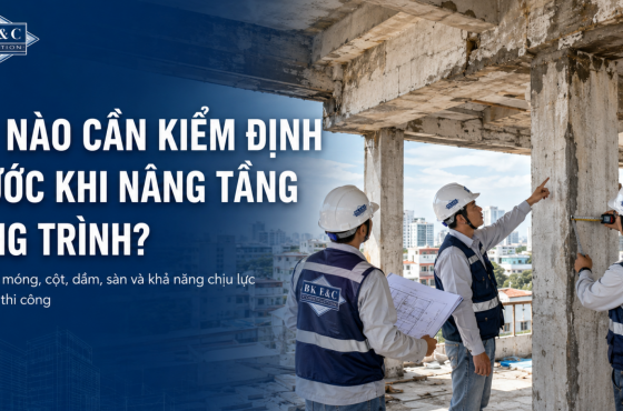  Khi Nào Cần Kiểm Định Trước Khi Nâng Tầng Công Trình?