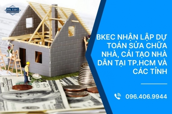 BKEC nhận lập dự toán sửa chữa nhà, cải tạo nhà dân tại TP.HCM và các tỉnh