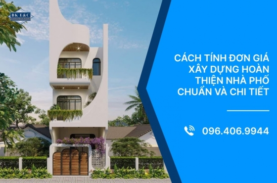 Cách tính đơn giá xây dựng hoàn thiện nhà phố chuẩn và chi tiết