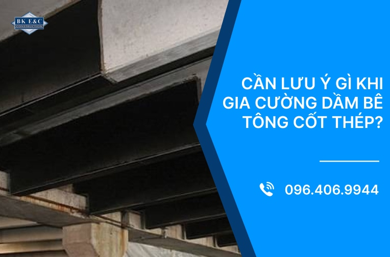 Cần lưu ý gì khi gia cường dầm bê tông cốt thép