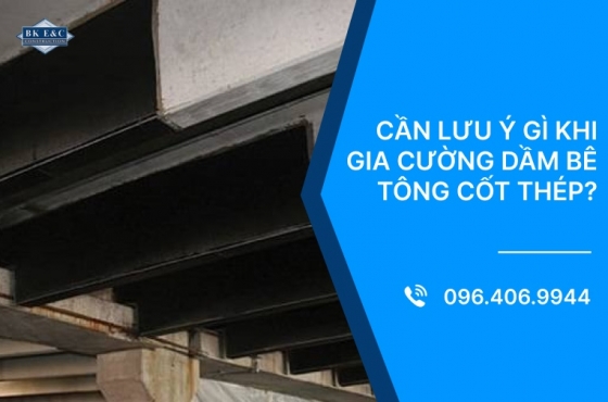 Cần lưu ý gì khi gia cường dầm bê tông cốt thép