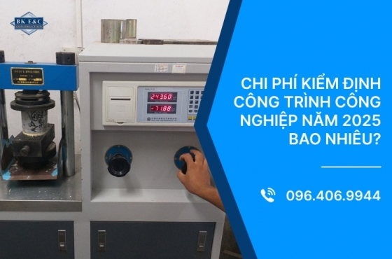 Chi phí kiểm định công trình công nghiệp năm 2025 bao nhiêu?