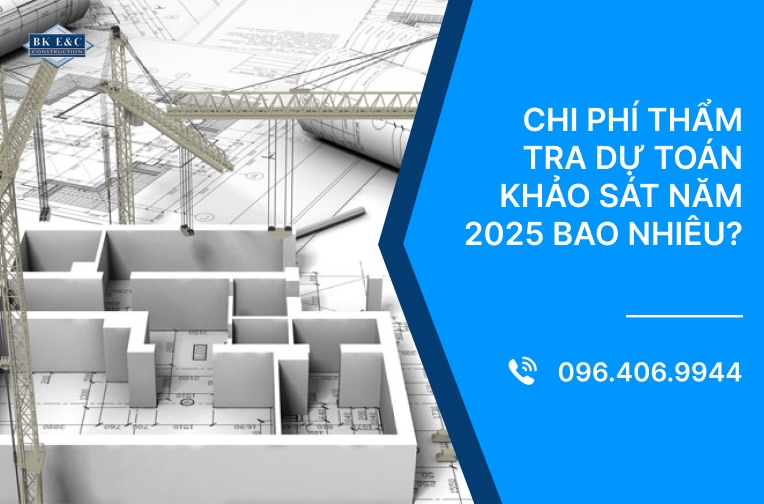 Chi phí thẩm tra dự toán khảo sát năm 2025 bao nhiêu?
