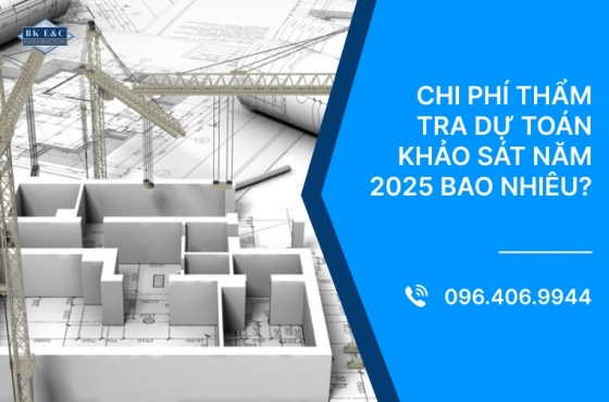 Chi phí thẩm tra dự toán khảo sát năm 2025 bao nhiêu?