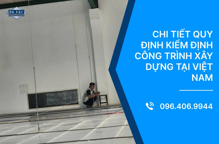 Chi tiết quy định kiểm định công trình xây dựng tại Việt Nam