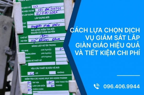 Cách lựa chọn dịch vụ giám sát lắp giàn giáo hiệu quả và tiết kiệm chi phí