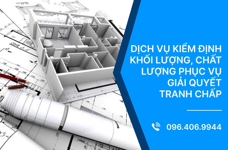 Dịch vụ kiểm định khối lượng, chất lượng phục vụ giải quyết tranh chấp