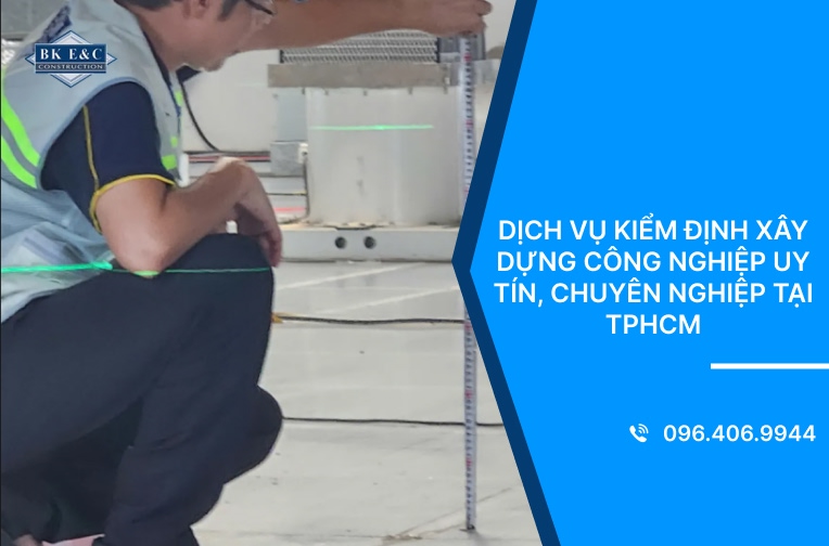 Dịch vụ kiểm định xây dựng công nghiệp uy tín, chuyên nghiệp tại TPHCM
