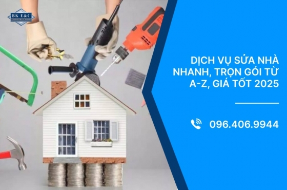 Dịch vụ sửa nhà nhanh, trọn gói từ A-Z, giá tốt 2025