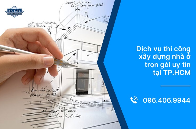 Dịch vụ thi công xây dựng nhà ở trọn gói uy tín tại TP.HCM