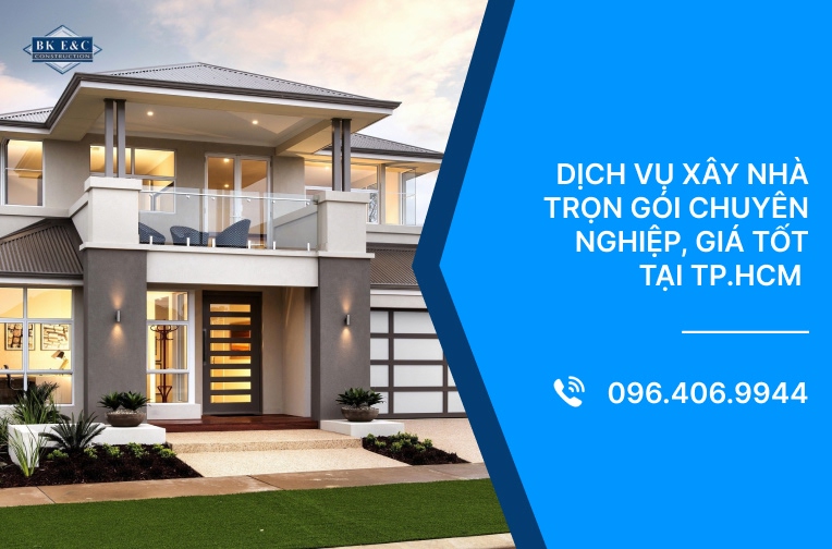 Dịch vụ xây nhà trọn gói chuyên nghiệp, giá tốt tại TP.HCM 