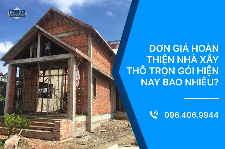 Đơn giá hoàn thiện nhà xây thô trọn gói hiện nay bao nhiêu?