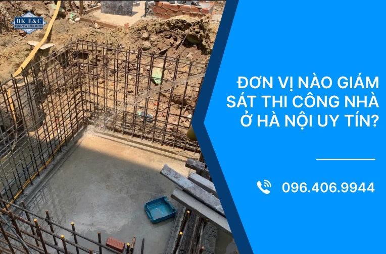Đơn vị nào giám sát thi công nhà ở Hà Nội uy tín?