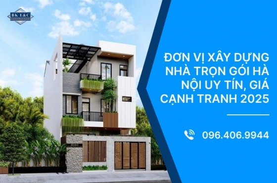 Đơn vị xây dựng nhà trọn gói Hà Nội uy tín, giá cạnh tranh 2025