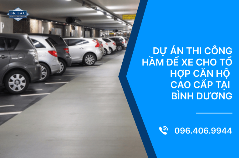 Dự án thi công hầm để xe cho tổ hợp căn hộ cao cấp tại Bình Dương