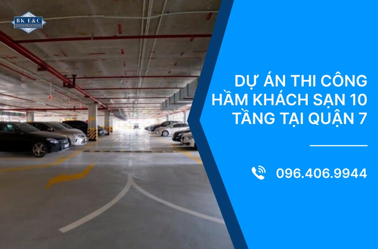 Dự án thi công hầm khách sạn 10 tầng tại Quận 7