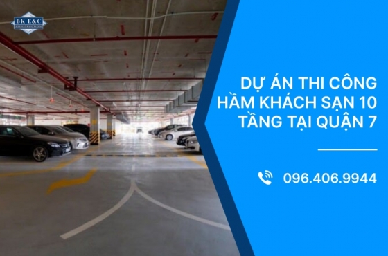 Dự án thi công hầm khách sạn 10 tầng tại Quận 7