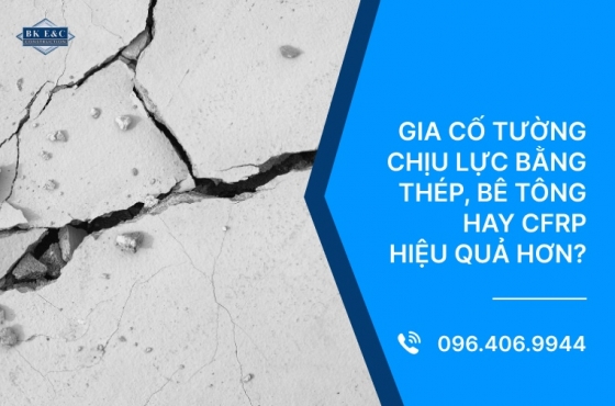 Gia cố tường chịu lực bằng thép, bê tông hay CFRP hiệu quả hơn?