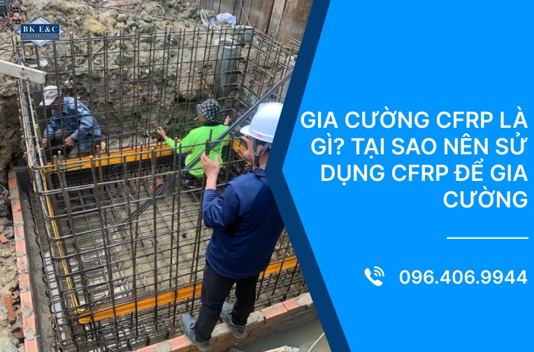 Gia cường CFRP là gì? Tại sao nên sử dụng CFRP để gia cường