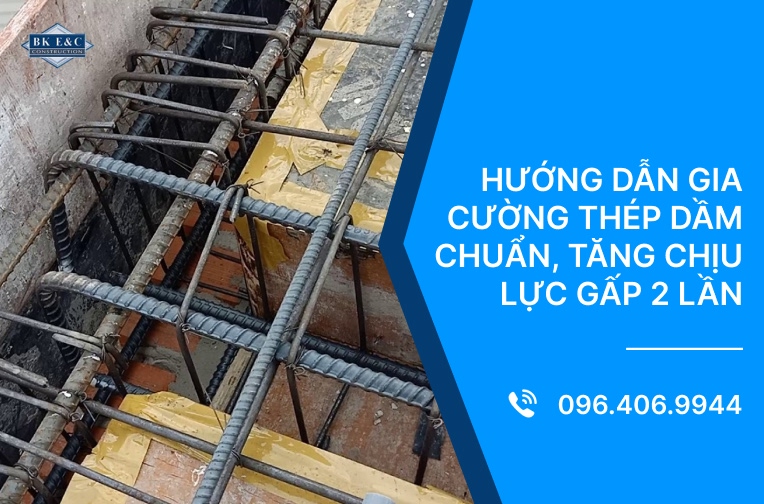 Hướng dẫn gia cường thép dầm chuẩn, tăng chịu lực gấp 2 lần