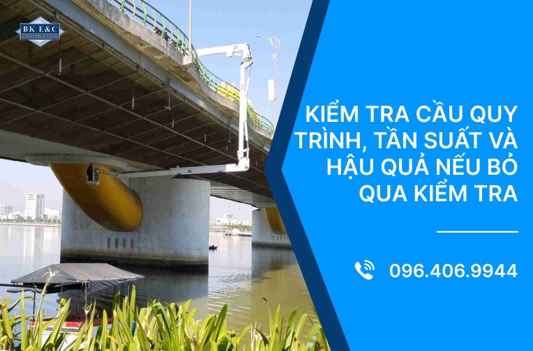 Kiểm tra cầu quy trình, tần suất và hậu quả nếu bỏ qua kiểm tra