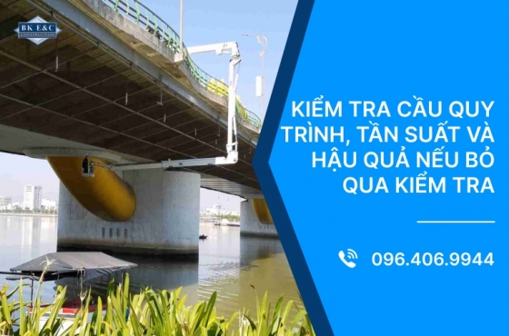 Kiểm tra cầu quy trình, tần suất và hậu quả nếu bỏ qua kiểm tra