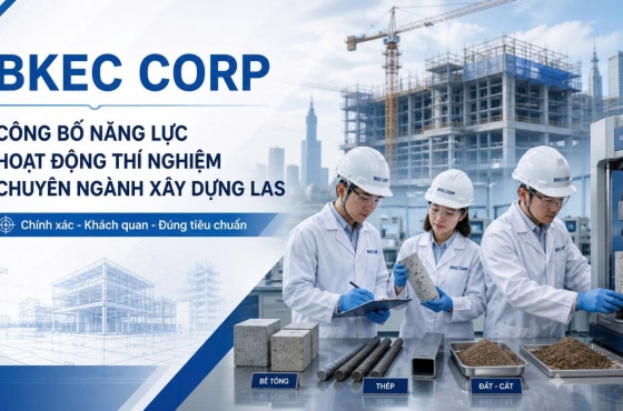 BKEC CORP công bố năng lực hoạt động thí nghiệm chuyên ngành xây dựng LAS