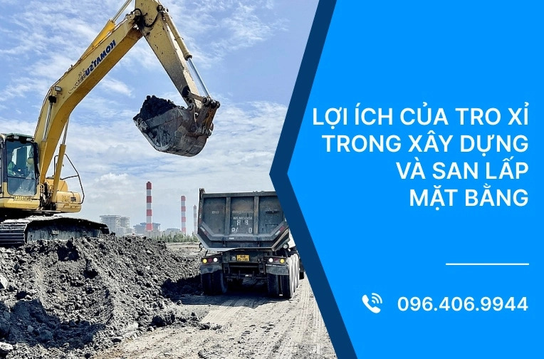 Lợi ích của tro xỉ trong xây dựng và san lấp mặt bằng