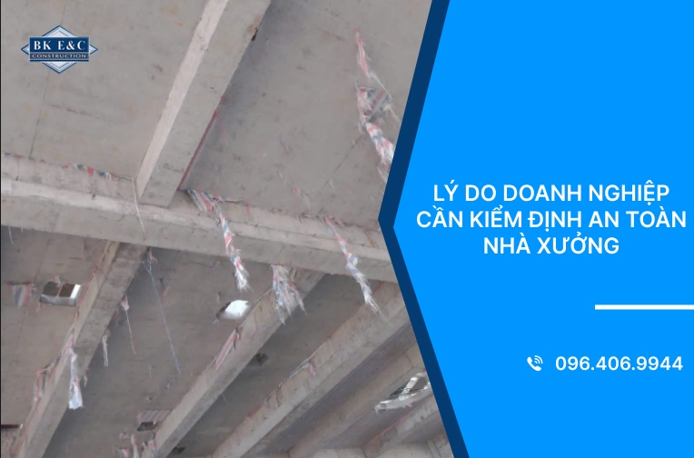 Lý do doanh nghiệp cần kiểm định an toàn nhà xưởng