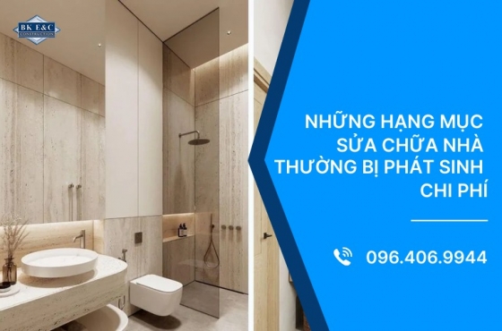 Những hạng mục sửa chữa nhà thường bị phát sinh chi phí 