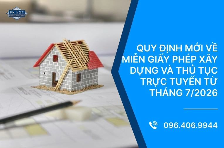 Quy định mới về miễn giấy phép xây dựng và thủ tục trực tuyến từ tháng 7/2026
