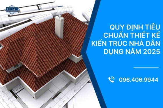 Quy định tiêu chuẩn thiết kế kiến trúc nhà dân dụng năm 2025