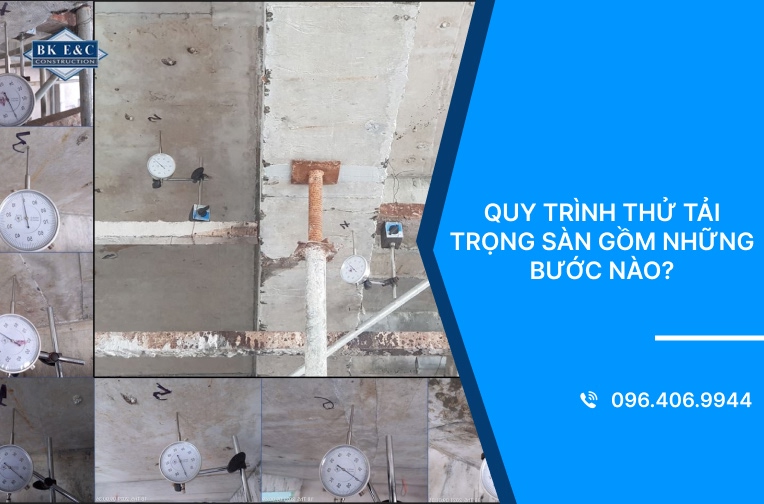 Quy trình thử tải trọng sàn gồm những bước nào?