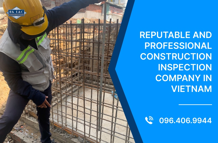Reputable and professional construction inspection company in Vietnam