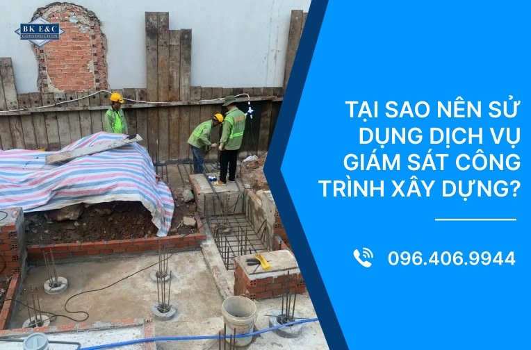 Tại sao nên sử dụng dịch vụ giám sát công trình xây dựng?