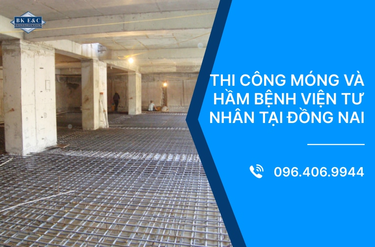 Thi công móng và hầm bệnh viện tư nhân tại Đồng Nai