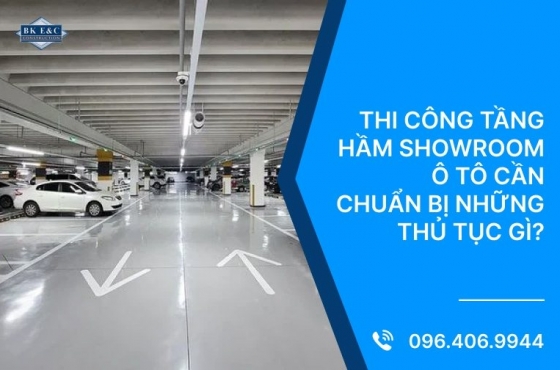 Thi công tầng hầm showroom ô tô cần chuẩn bị những thủ tục gì?