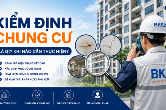  Kiểm Định Chung Cư Là Gì? Khi Nào Cần Thực Hiện? – BKEC