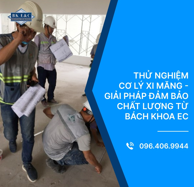 Thử Nghiệm Cơ Lý Xi Măng - Giải Pháp Đảm Bảo Chất Lượng Từ Bách Khoa EC