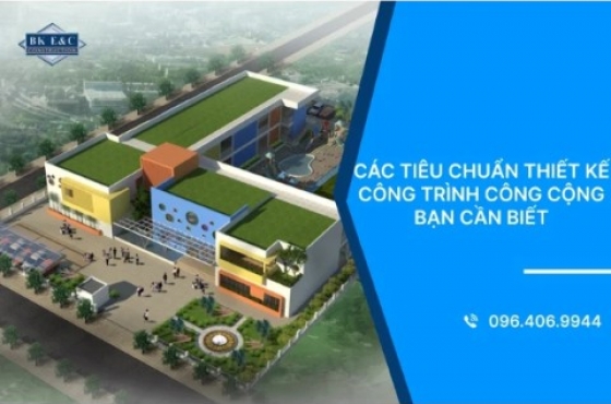 Các tiêu chuẩn thiết kế công trình công cộng bạn cần biết